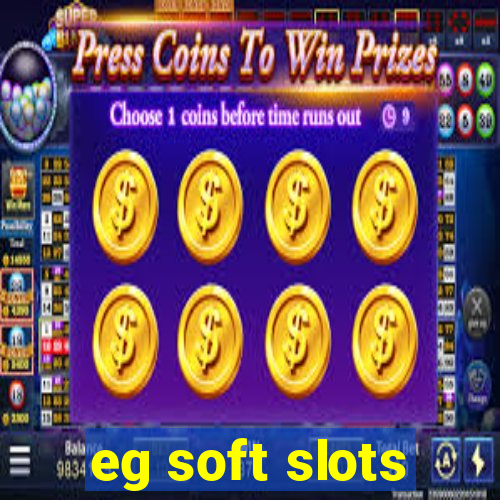 eg soft slots